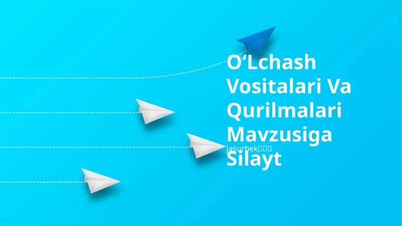 OʻLchash Vositalari Va Qurilmalari Mavzusiga Silayt 1