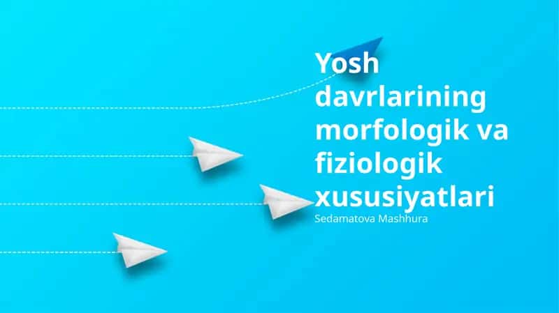 Yosh davrlarining morfologik va fiziologik xususiyatlari 1