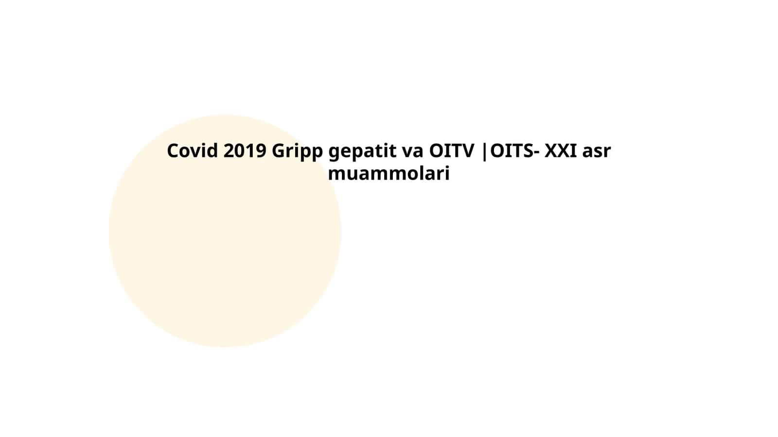 Covid 2019 Gripp gepatit va OITV |OITS- XXI asr muammolari 1