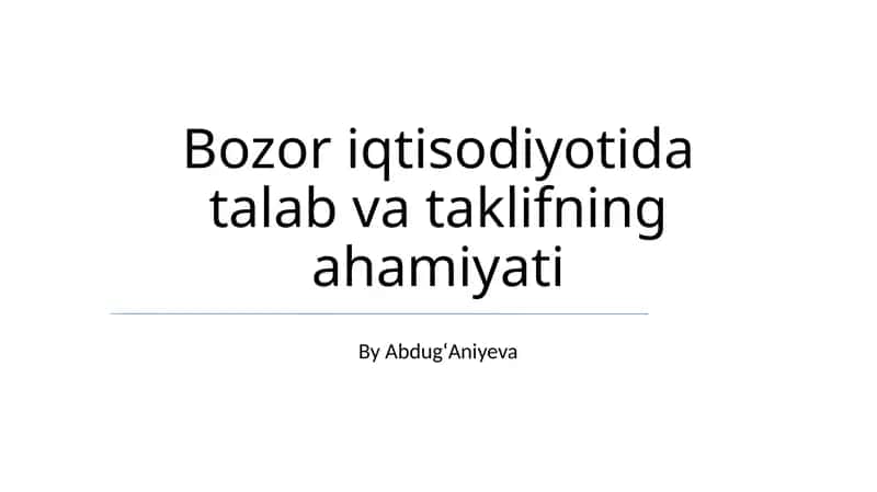 Bozor iqtisodiyotida talab va taklifning ahamiyati 1