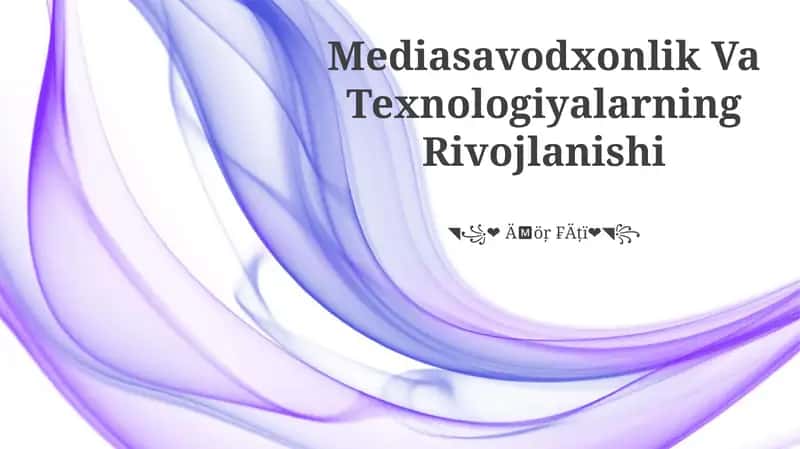 Mediasavodxonlik Va Texnologiyalarning Rivojlanishi 1
