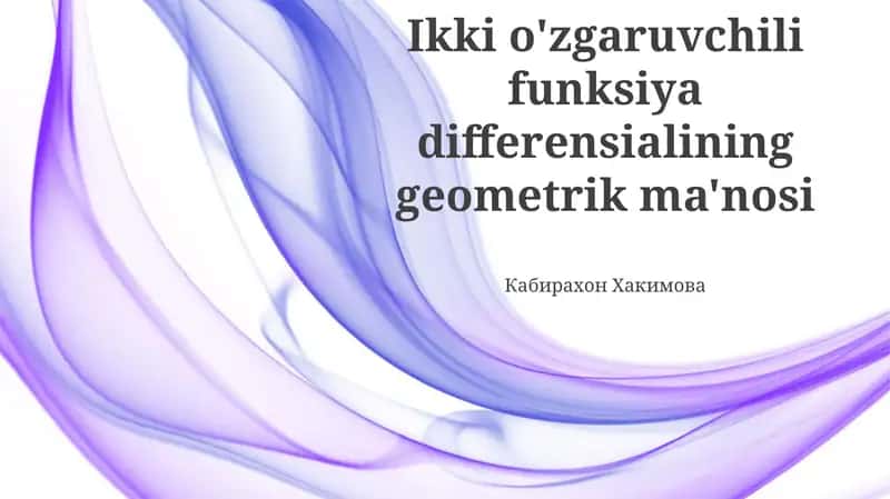 Ikki o'zgaruvchili funksiya differensialining geometrik ma'nosi 1