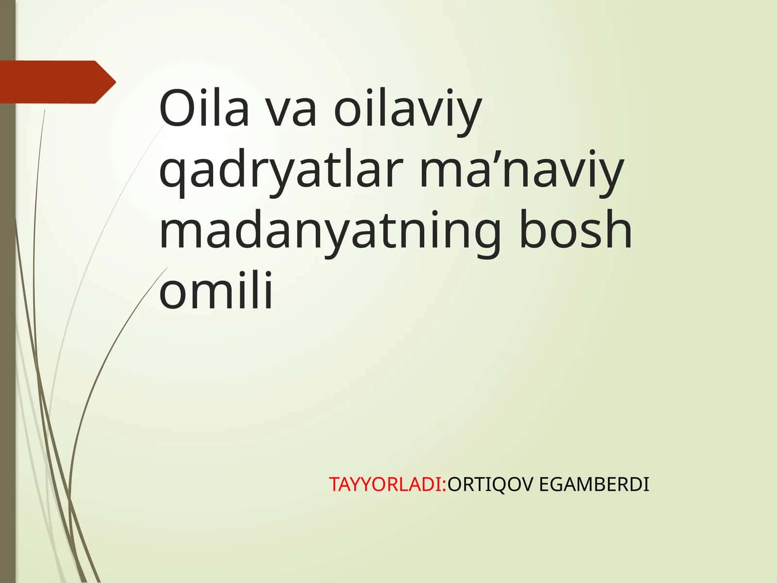 Oilaviy qadriyatlar ma’naviy madanyatning bosh omili 1