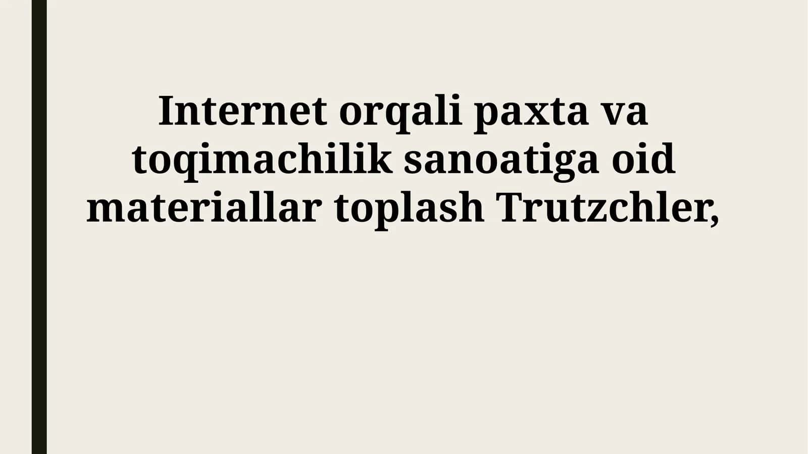 Internet orqali paxta va toqimachilik sanoatiga oid materiallar toplash Trutzchler 1