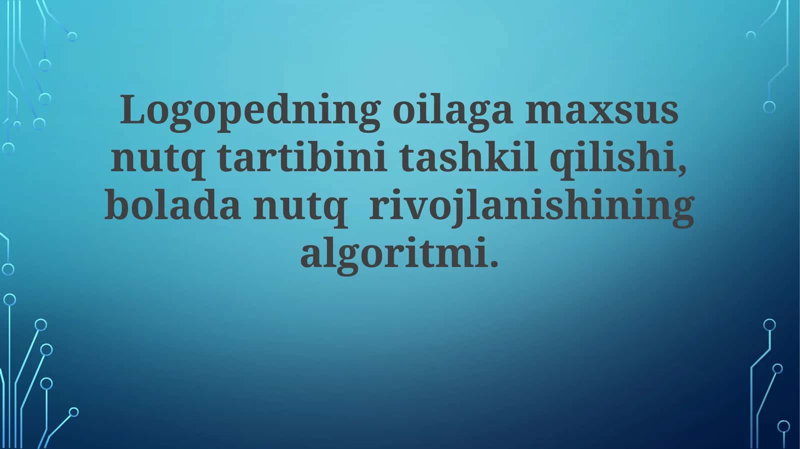 Logopedning oilaga maxsus nutq tartibi 1