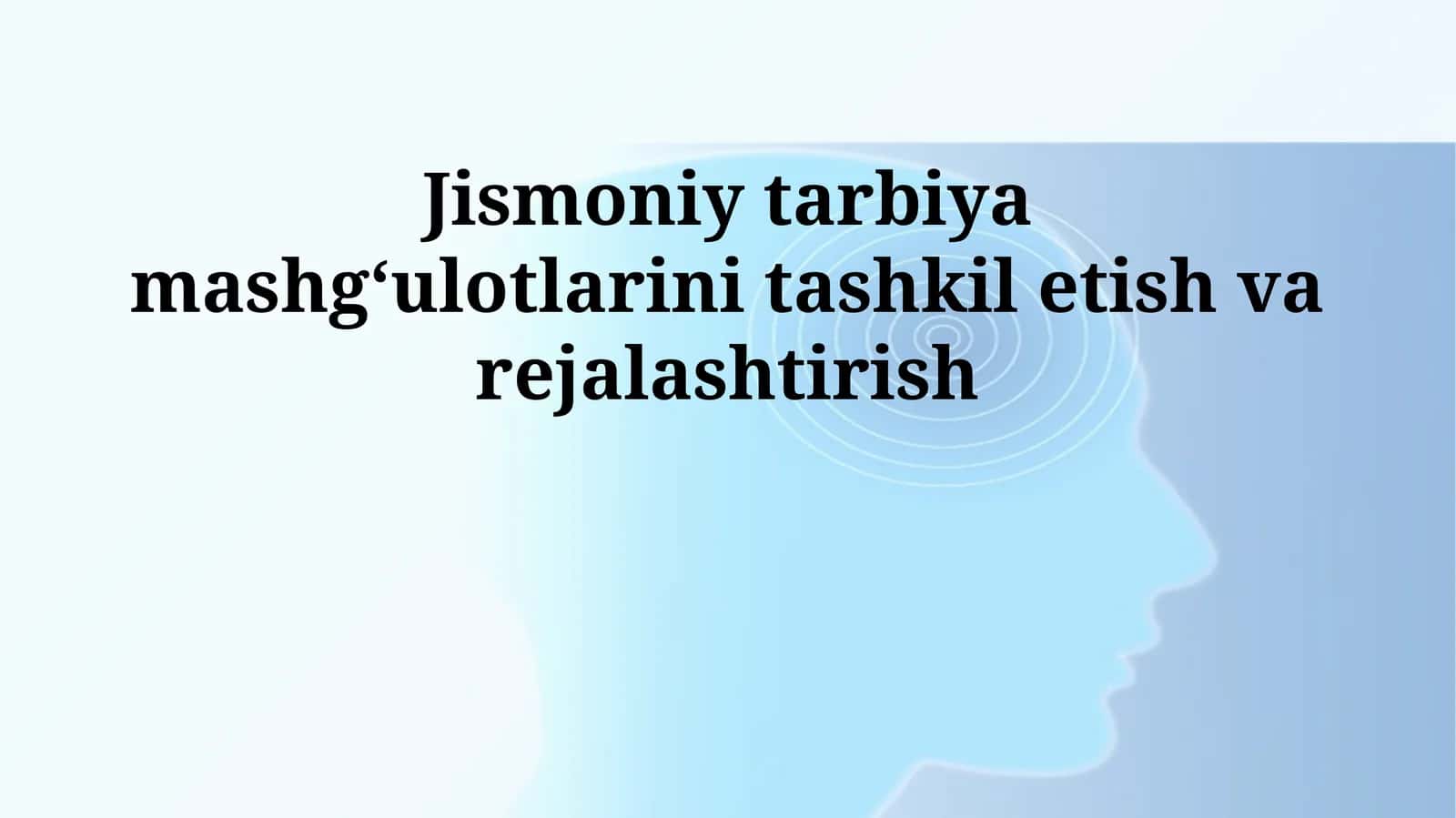 Jismoniy tarbiya mashgʻulotlarini tashkil etish va rejalashtirish 1
