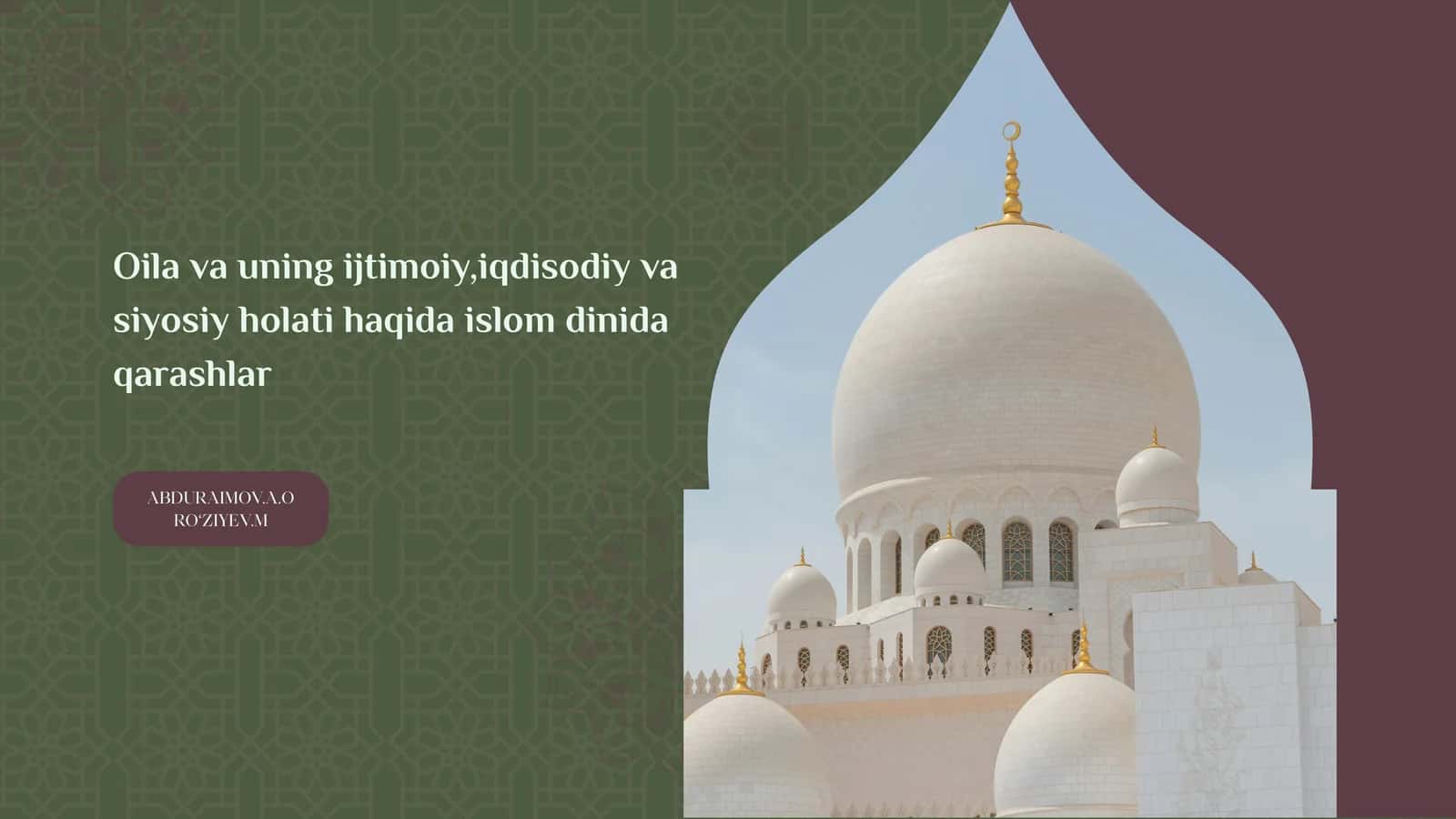 Oila va uning ijtimoiy, iqtisodiy va siyosiy holati haqida islom dinida qarashlar. 1