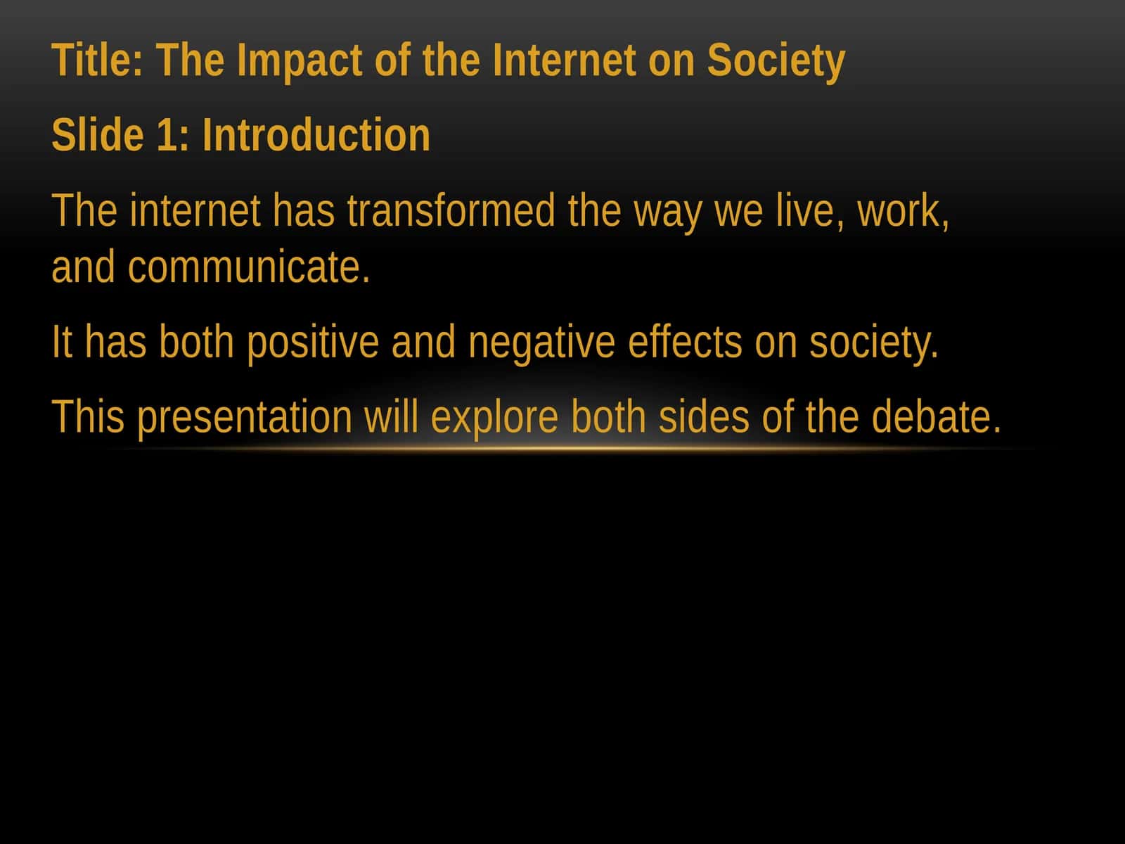 The Impact of the Internet on Society 1
