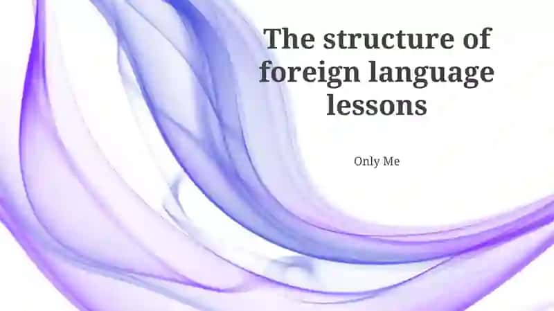 The structure of foreign language lessons