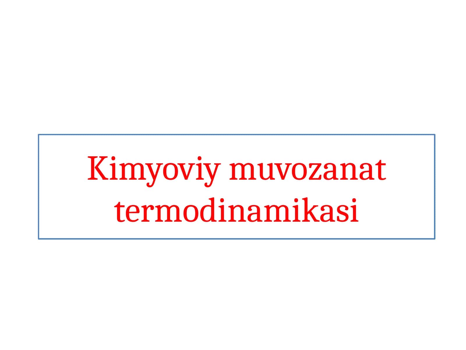 Kimyoviymuvozanat termodinamikasi 1