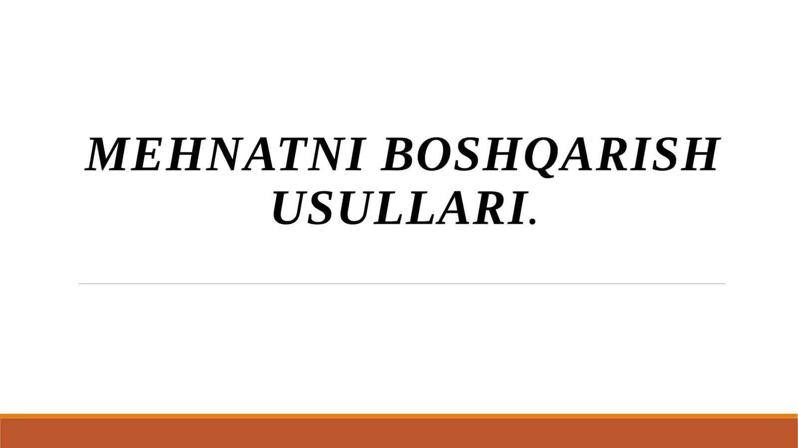 MEHNATNI BOSHQARISH USULLARI 1