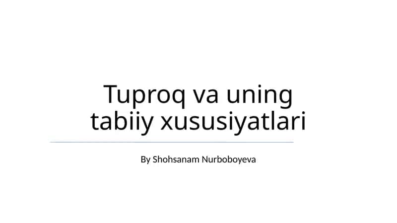 Tuproq va uning tabiiy xususiyatlari 1