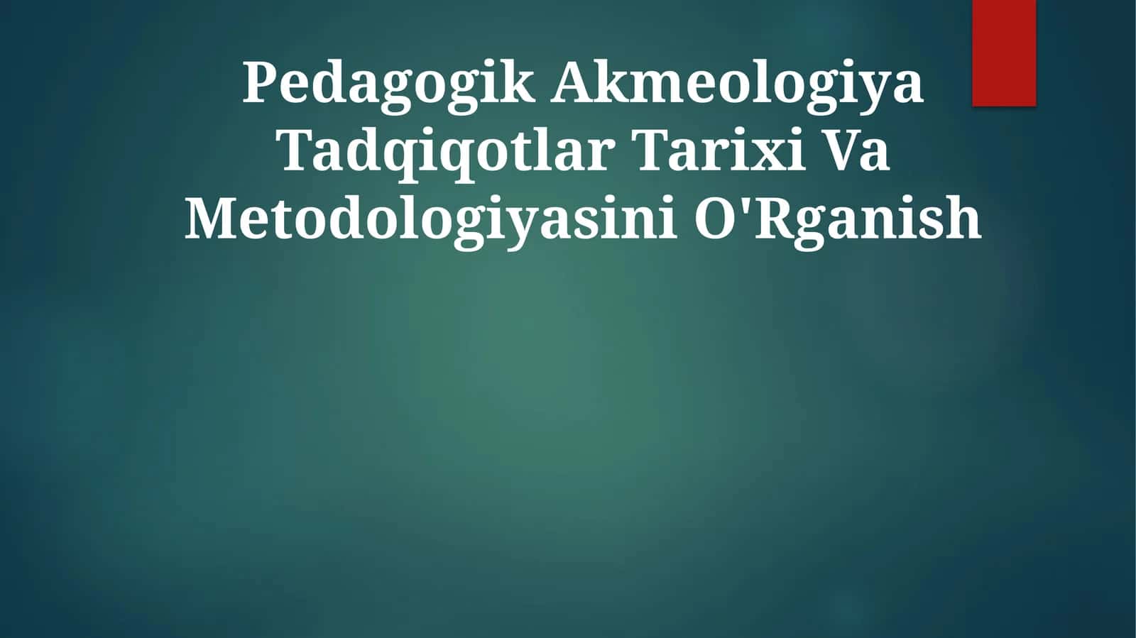 Pedagogik Akmeologiya Tadqiqotlar Tarixi Va Metodologiyasini O'Rganish 1