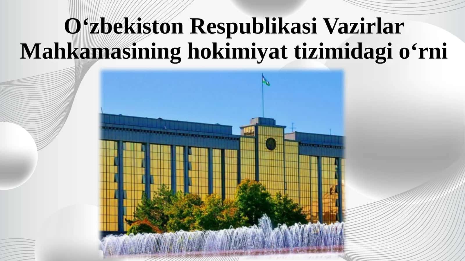 O‘zbekiston Respublikasi Vazirlar Mahkamasining hokimiyat tizimidagi o‘rni. 1