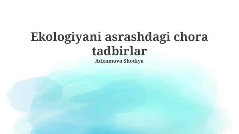Ekologiyani asrashdagi chora tadbirlar 1