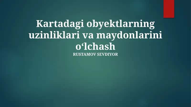 Kartadagi obyektlarning uzinliklari va maydonlarini oʻlchash 1