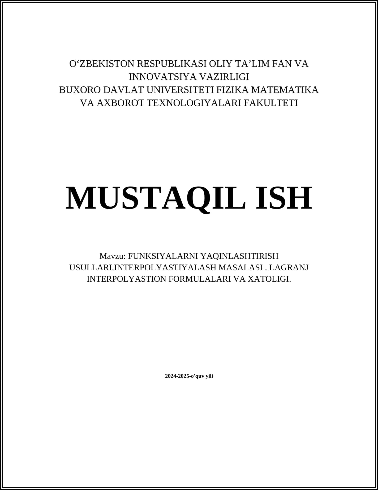 MUSTAQIL ISH Mavzu: FUNKSIYALARNI YAQINLASHTIRISH USULLARI.INTERPOLYASTIYALASH MASALASI. LAGRANJ INTERPOLYASTION FORMULALARI VA XATOLIGI 1