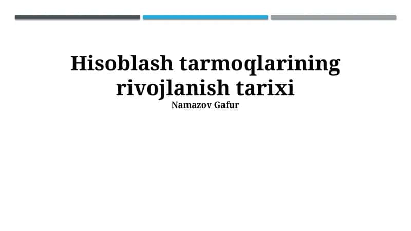 Hisoblash tarmoqlarining rivojlanish tarixi 1