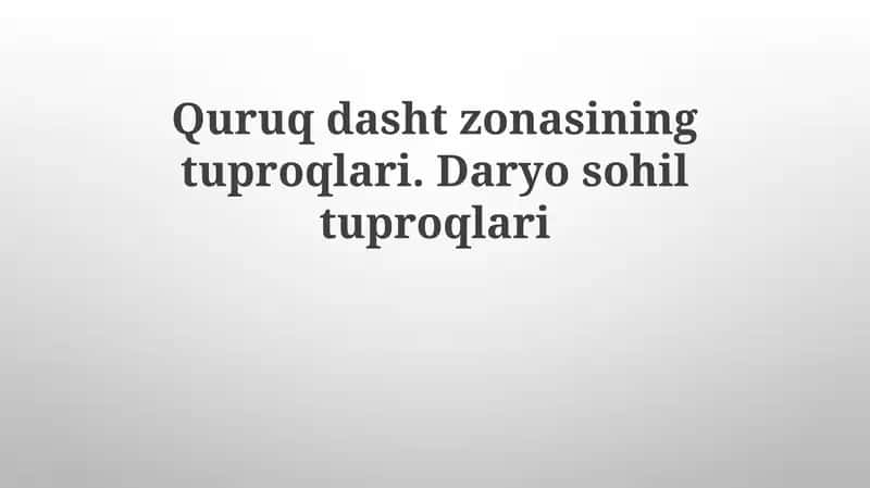Quruq dasht zonasining tuproqlari 1