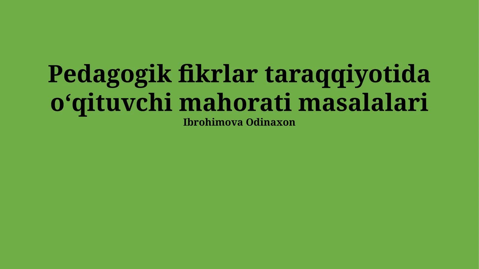 Pedagogik fikrlar taraqqiyotida oʻqituvchi mahorati masalalari 1