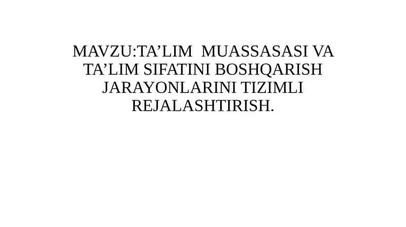 TA’LIM MUASSASASI VA TA’LIM SIFATINI BOSHQARISH JARAYONLARINI TIZIMLI REJALASHTIRISH