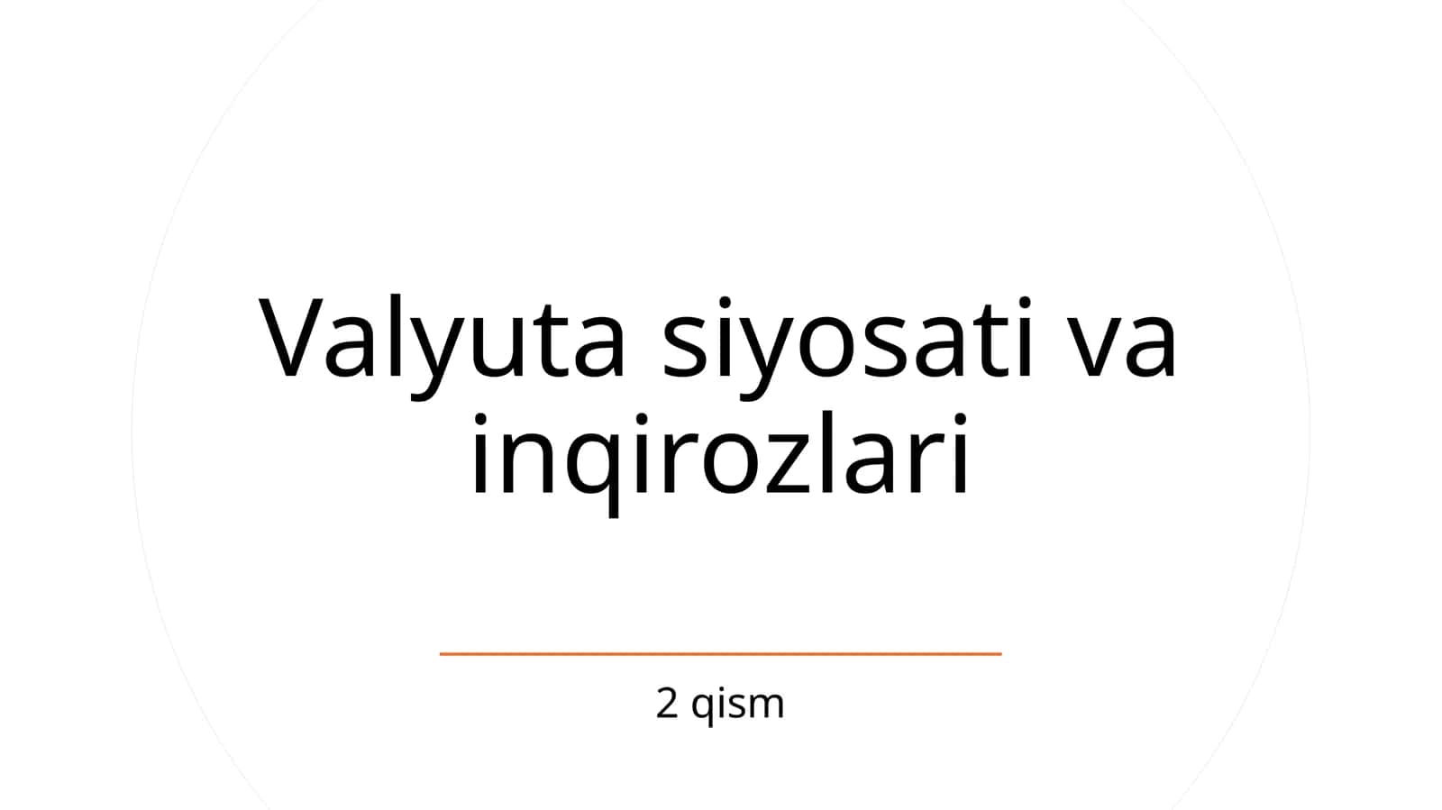 Valyuta siyosati va inqirozlari 2 qism 1