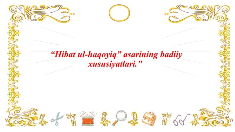 "Hibat ul-haqoyiq" 1