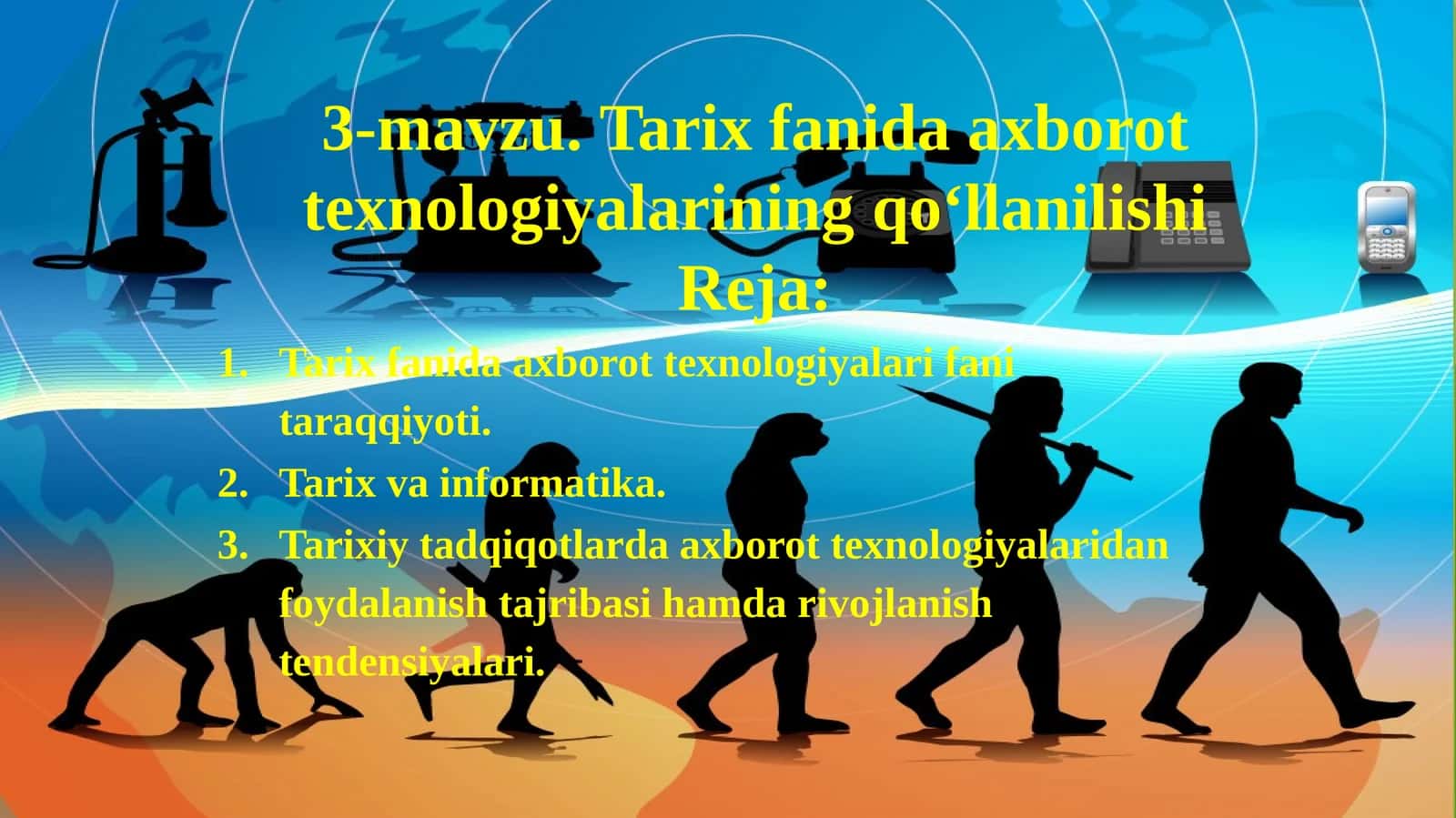 3-mavzu.Tarixfanidaaxborottexnologiyalariningqo‘llanilishi 1