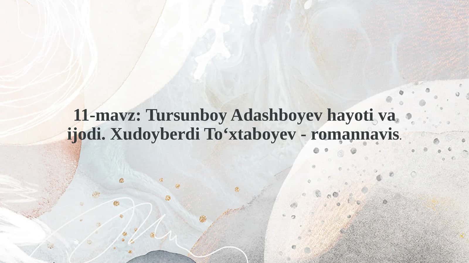 Tursunboy Adashboyev hayoti va ijodi. Xudoyberdi To‘xtaboyev - romannavis 1