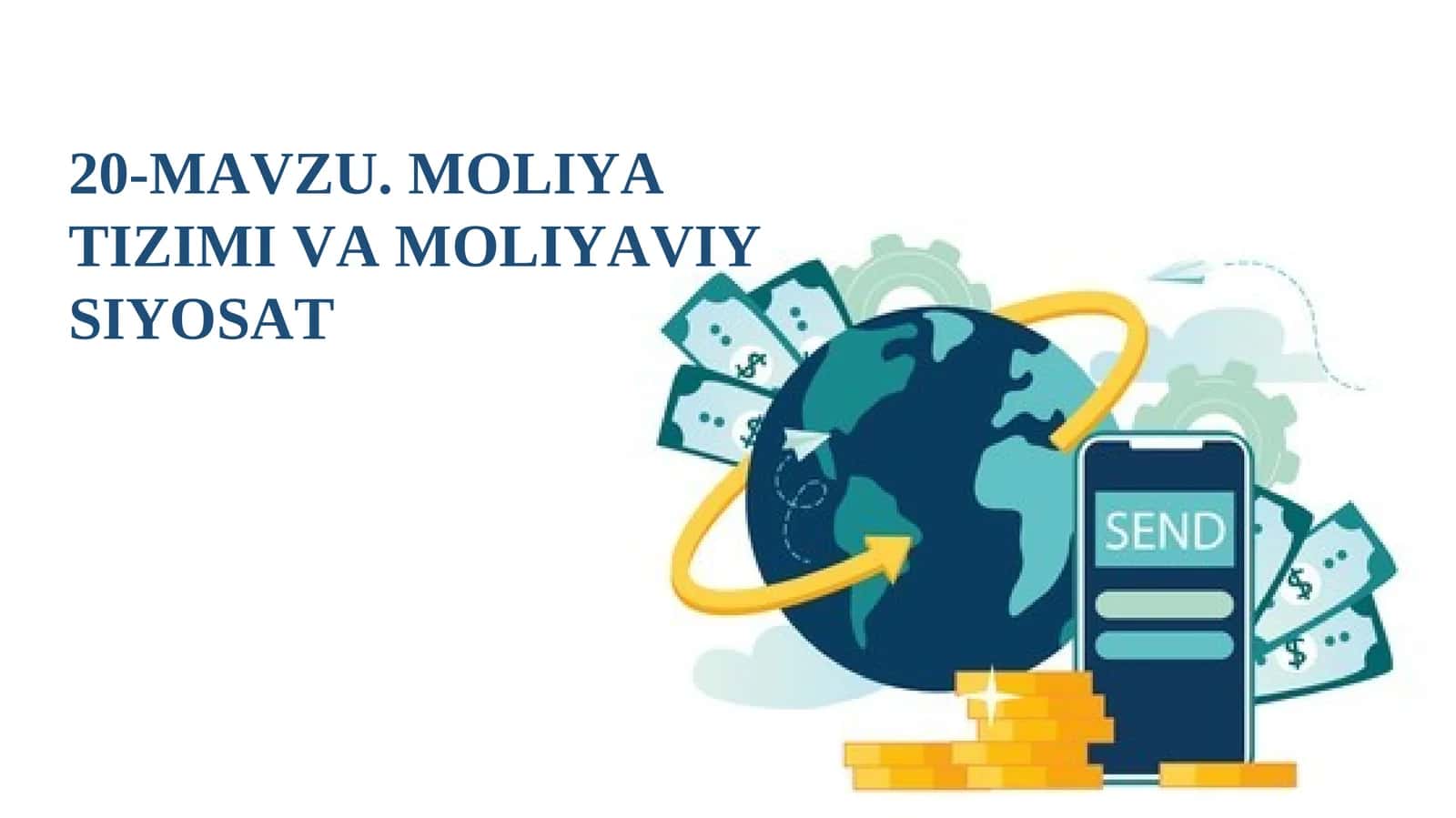 20-MАVZU. MОLIYA TIZIMI VА MОLIYAVIY SIYOSАT 1
