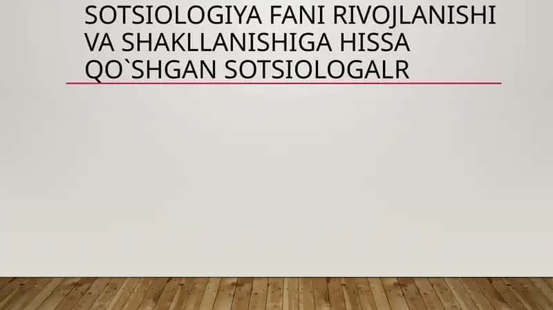 Sotsiologiya fani rivojlanishi va shakllanishiga hissa qo`shgan sotsiologalr 1