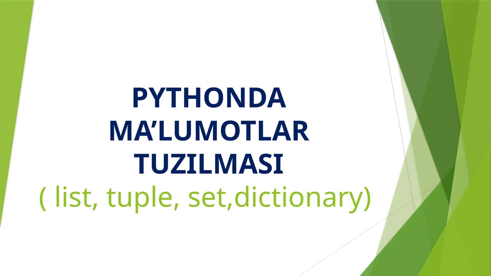 PYTHONDA MA’LUMOTLAR TUZILMASI( list, tuple,set,dictionary) 1