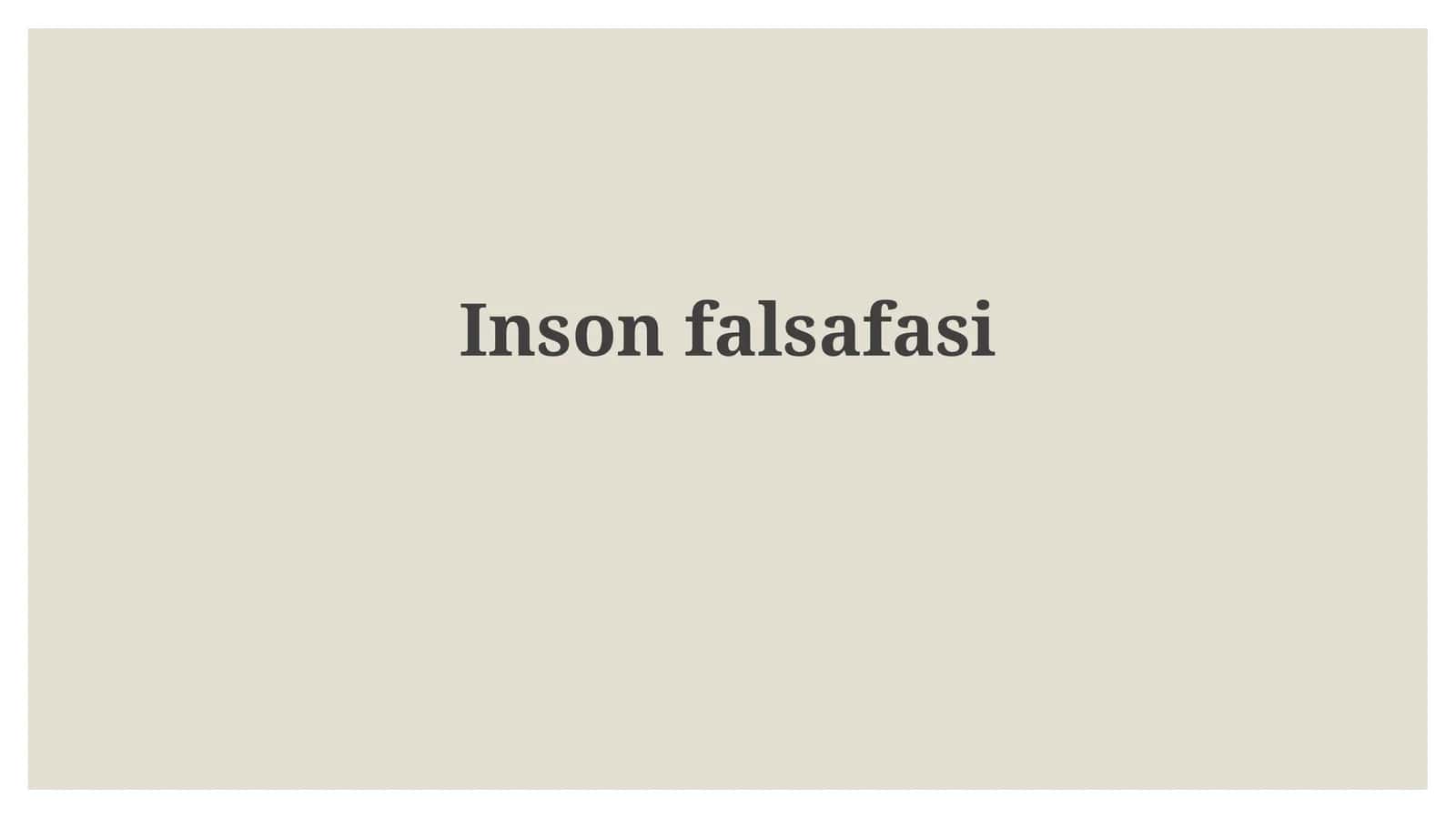 Insonfalsafasi 1