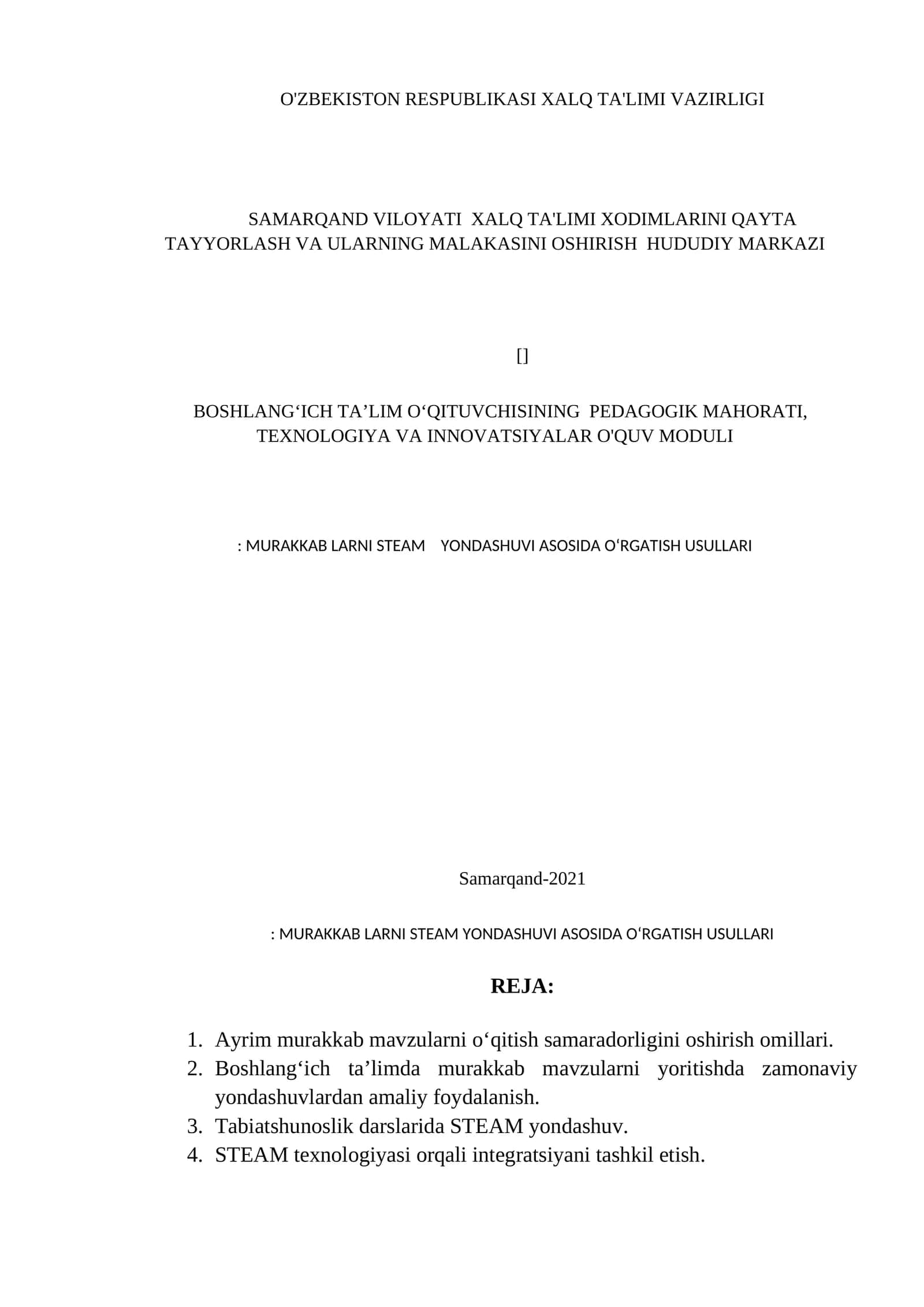 BOSHLANG‘ICH TA’LIM O‘QITUVCHISINING PEDAGOGIK MAHORATI, TEXNOLOGIYA VA INNOVATSIYALAR O'QUV MODULI: MURAKKAB LARNI STEAM YONDASHUVI ASOSIDA O‘RGATISH USULLARI 1