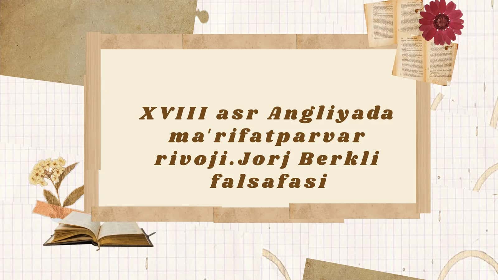 XVIII asr Angliyada maʼrifatparvar rivoji. Jorj Berkli falsafasi 1
