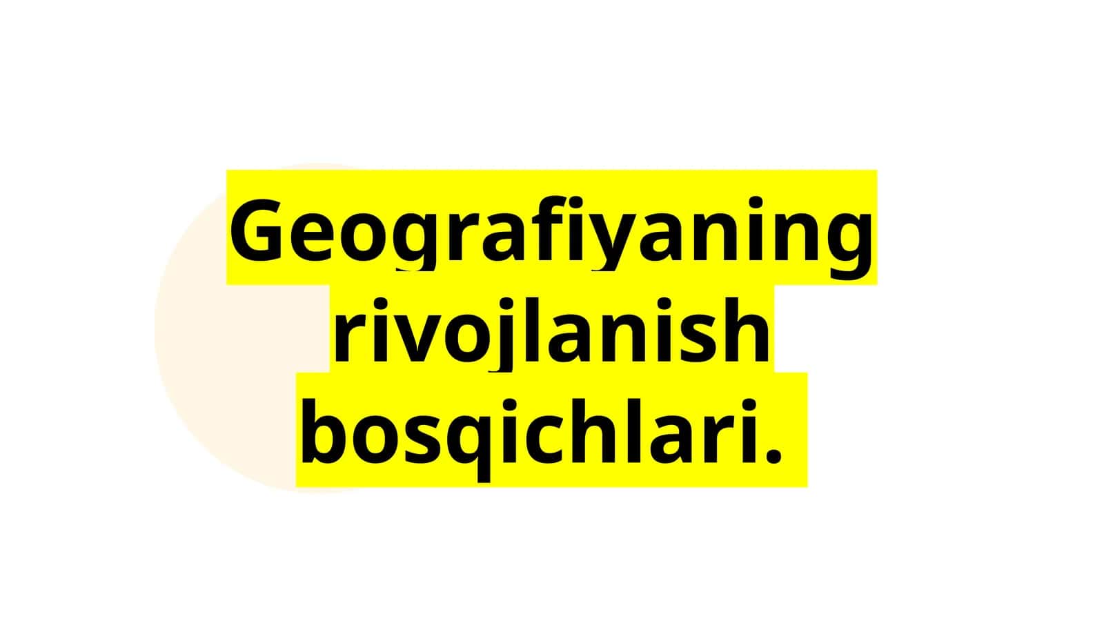 Geografiyaning rivojlanish bosqichlari. 1