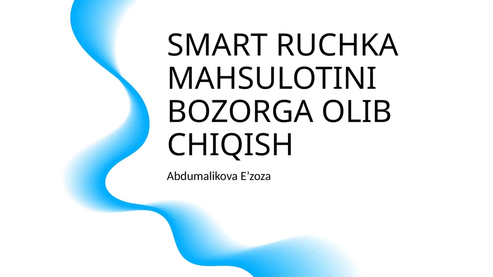 SMART RUCHKA MAHSULOTINI BOZORGA OLIB CHIQISH 1