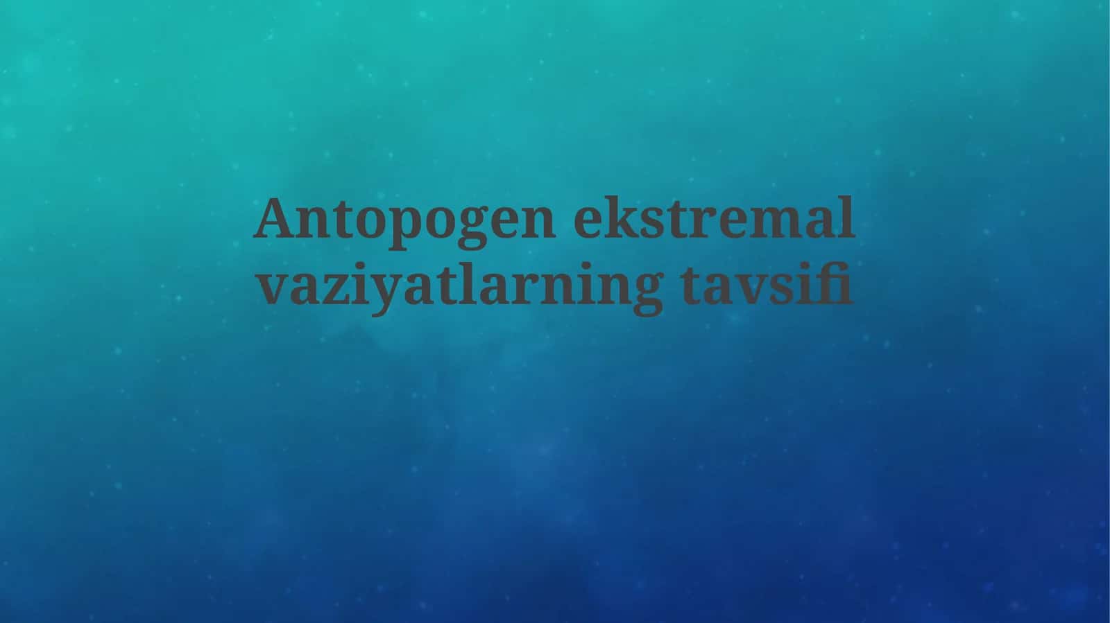 Antopogenekstremalvaziyatlarningtavsifi 1