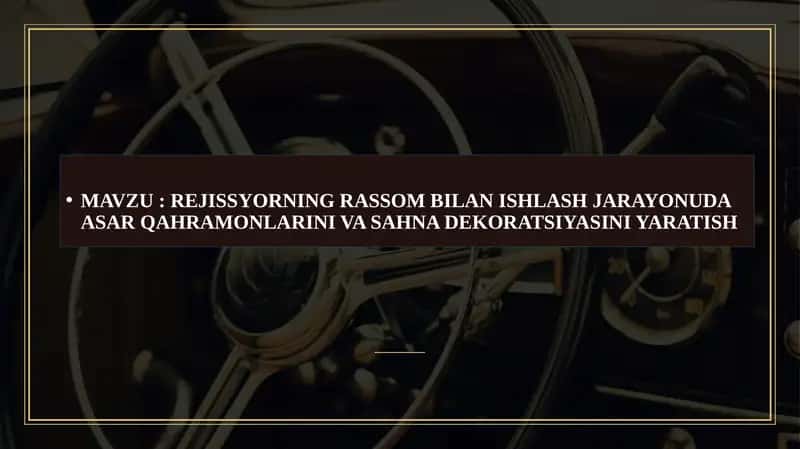 REJISSYORNING RASSOM BILAN ISHLASH JARAYONUDA ASAR QAHRAMONLARINI VA SAHNA DEKORATSIYASINI YARATISH 1