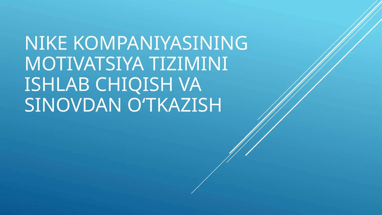 NIKE KOMPANIYASINING MOTIVATSIYA TIZIMINI ISHLAB CHIQISH VA SINOVDAN O‘TKAZISH 1