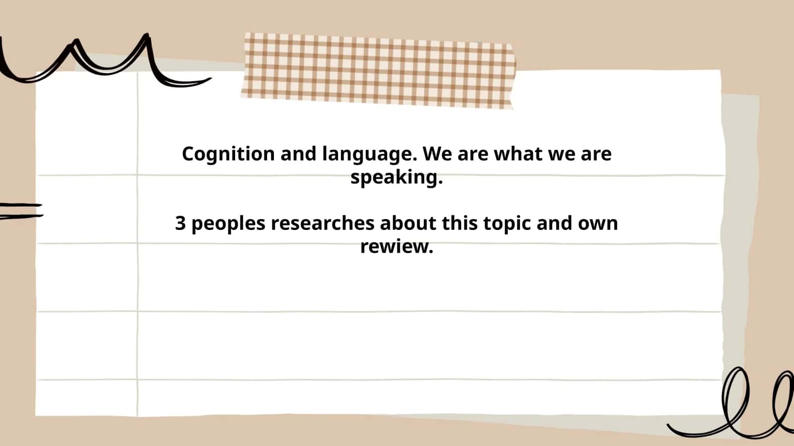 Cognition and language. We are what we are speaking 1