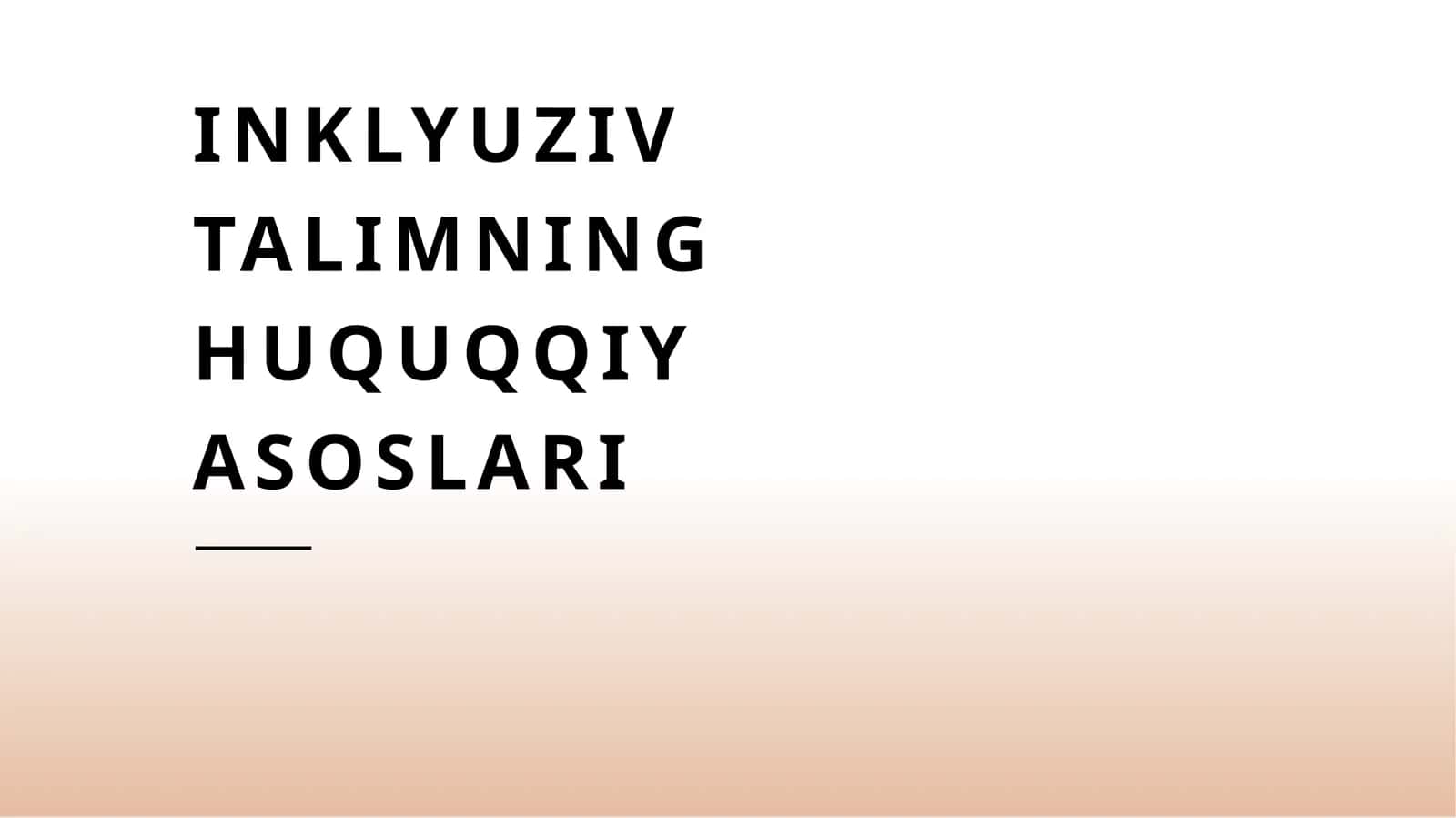 Inklyuziv talimning huquqiy asoslari 1