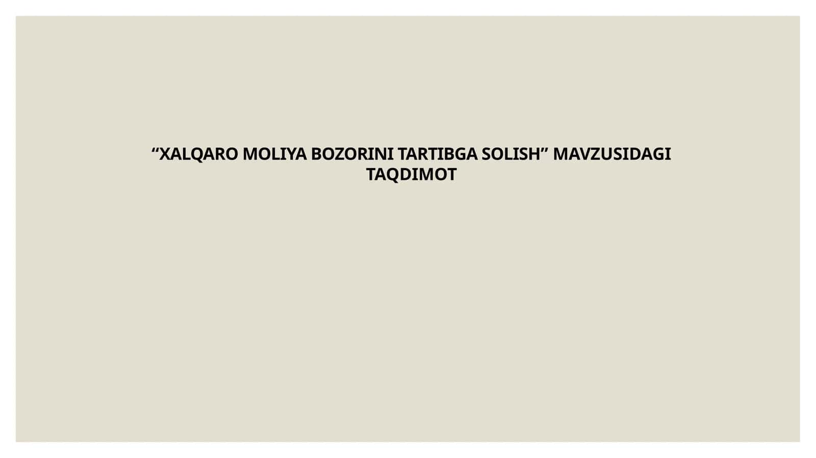 XALQARO MOLIYA BOZORINI TARTIBGA SOLISH 1