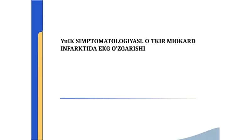 YuIK SIMPTOMATOLOGIYASI. O'TKIR MIOKARD INFARKTIDA EKG O'ZGARISHI 1