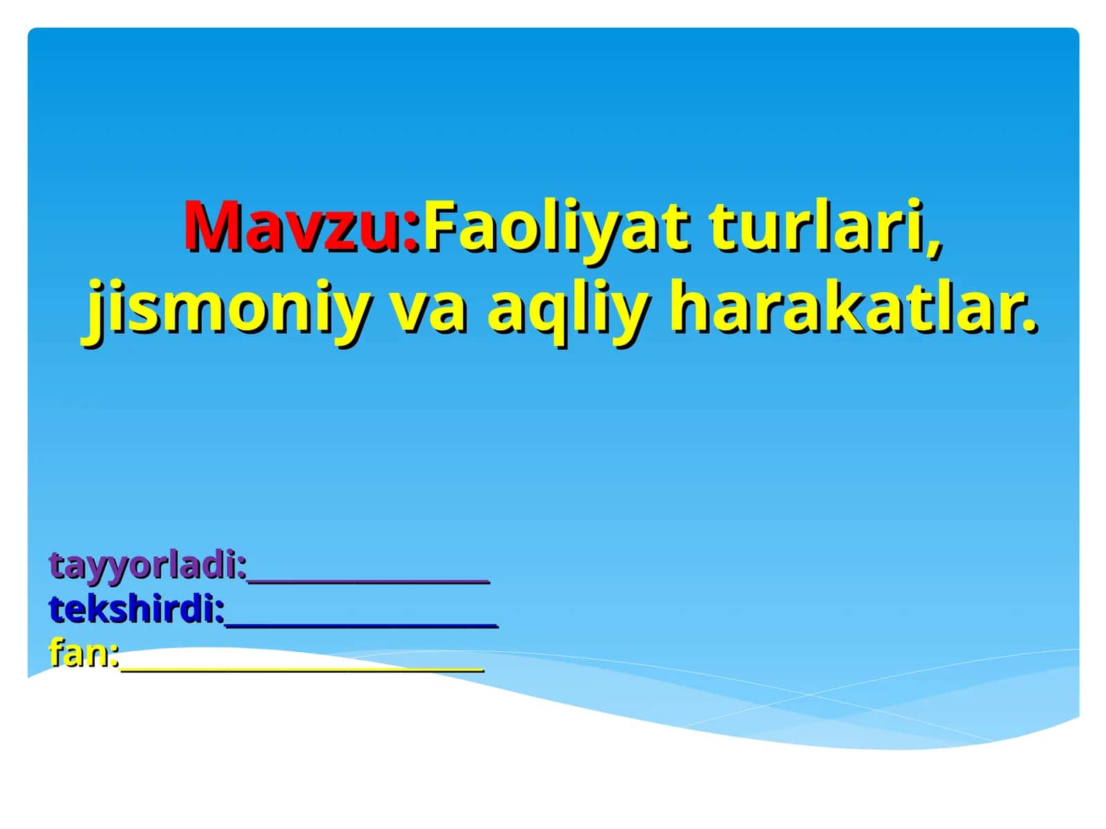 Faoliyat turlari, jismoniy va aqliy harakatlar 1