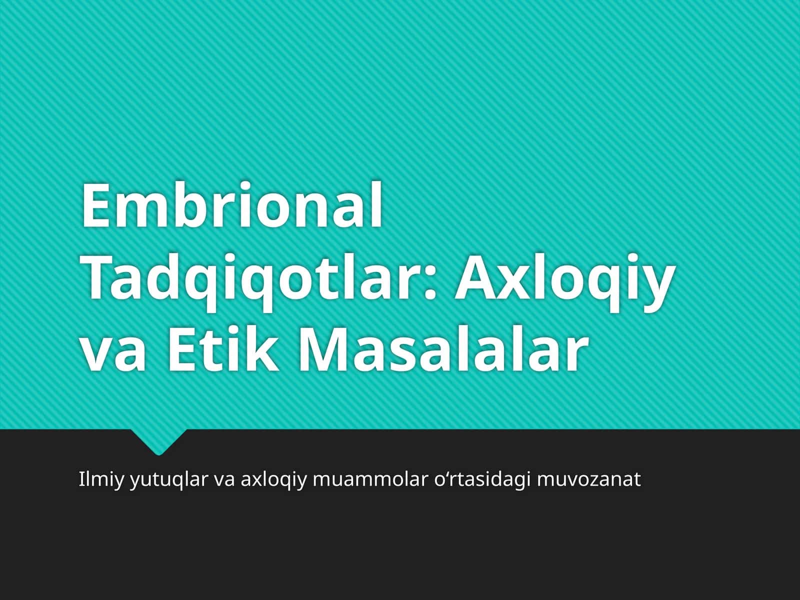 Embrional Tadqiqotlar: Axloqiy va Etik Masalalar 1