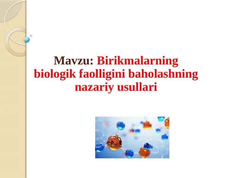 Birikmalarning biologik faolligini baholashning nazariy usullari 1