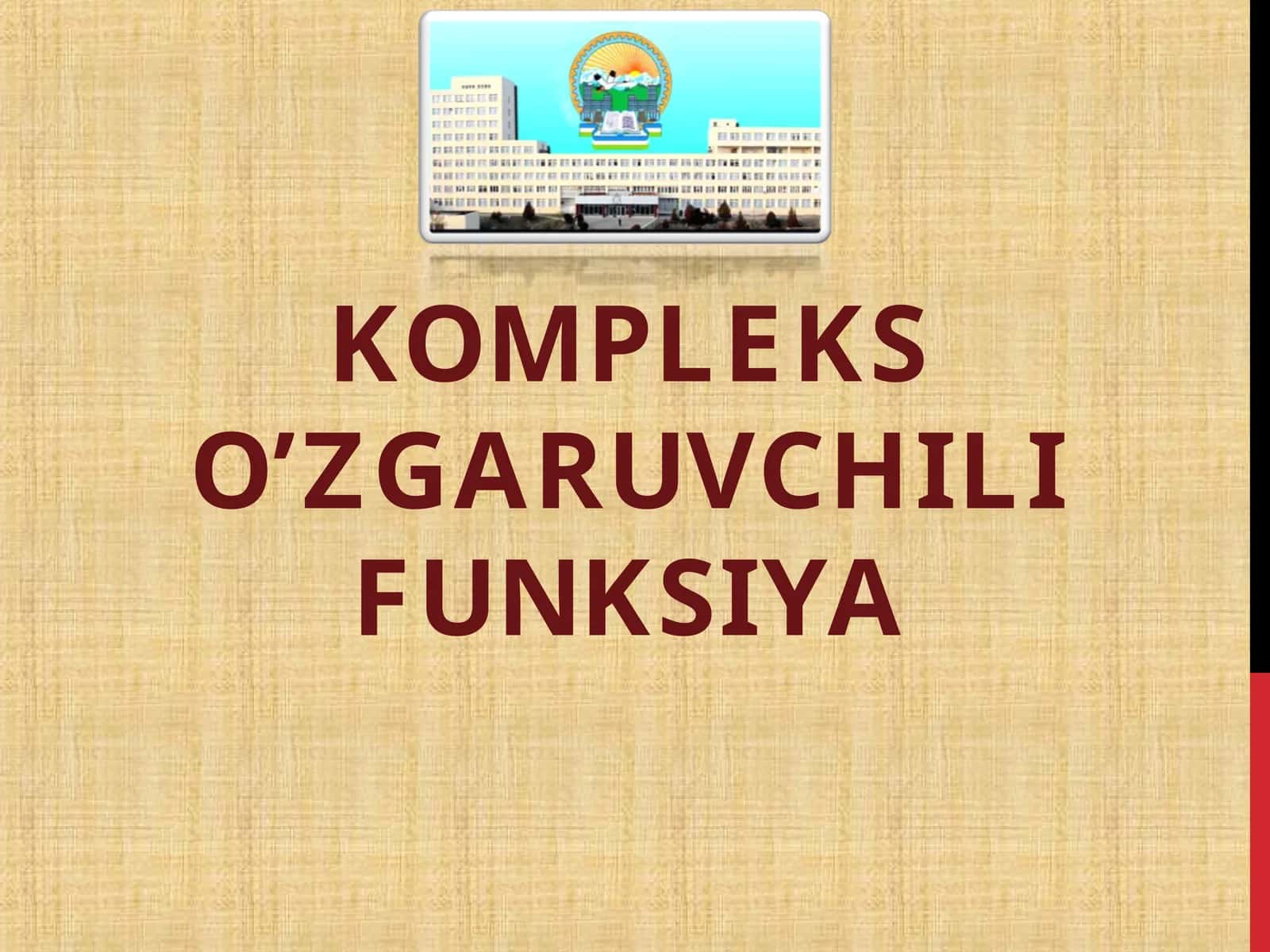KOMPLEKS O’ZGARUVCHILI FUNKSIYA 1