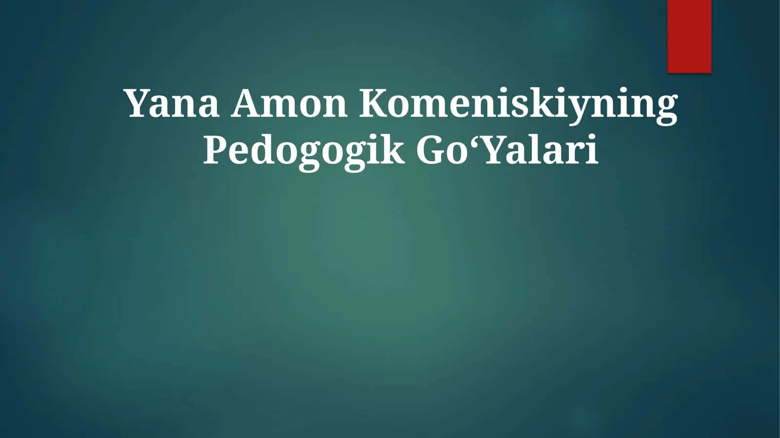 Yana Amon Komeniskiyning Pedogogik Go'Yalari 1