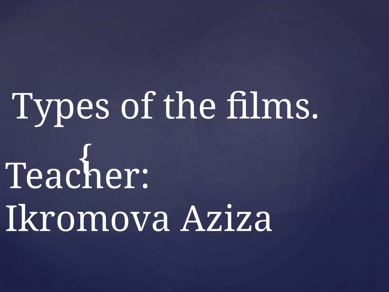 Types of the films 1